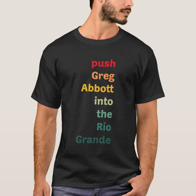 Camiseta Empurre Greg Abbott Para O Rio Grande (Frente)
