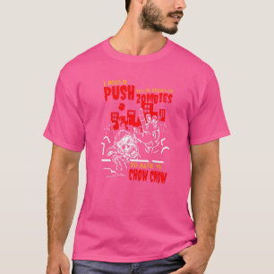 Camiseta Empurre-o em zombies para salvar Chow Chow Funny D