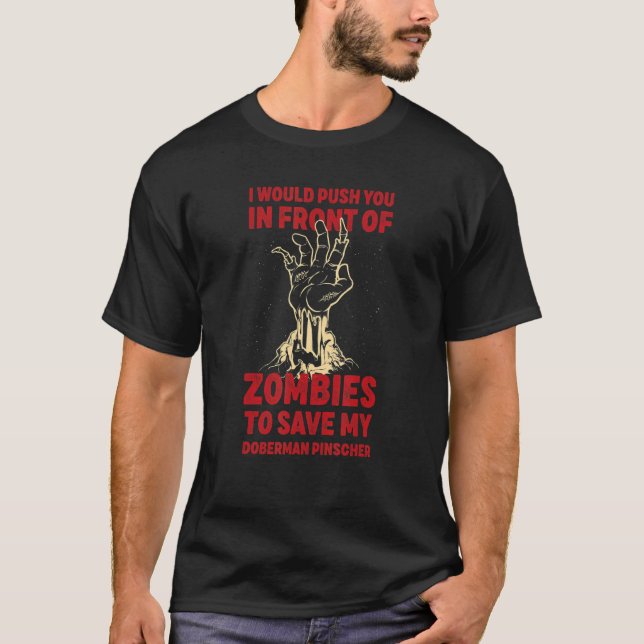 Camiseta Empurre-O Em Zombies Para Salvar Meu Doberman Pins (Frente)