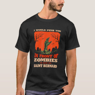Camiseta Empurre-O Em Zombies Para Salvar O Meu Santo Berna