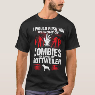 Camiseta Empurre-O Na Frente Dos Zombies, Salve O Cão Rottw