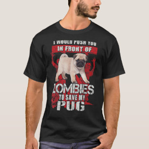 Camiseta Empurre-O Para Zombies Para Salvar Pug Halloween