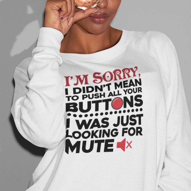 Camiseta Empurre Seus Botões, Uma Citação Sarcástica Mamãe  (Funny Sarcasm Pushing Your Buttons Womens Sweatshirt on Zazzle)