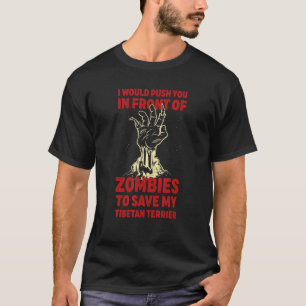 Camiseta Empurre Você Em Zombies Para Salvar Meu Fun Tibeta