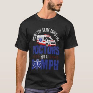 Camiseta EMT EMS Paramédico AMR Sarcástico Fazendo a Mesma