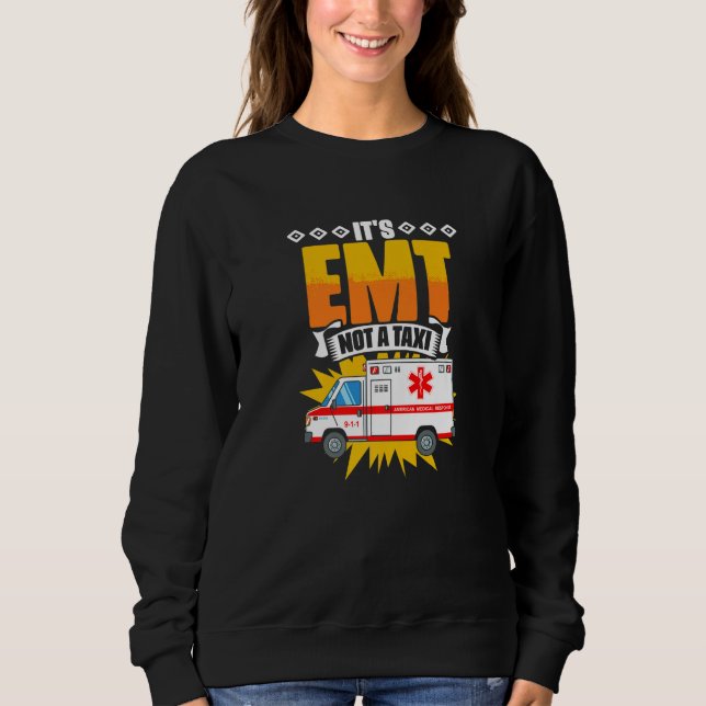 Camiseta EMT Not A Taxi  Emergency Medical Technician EMT P (Frente)