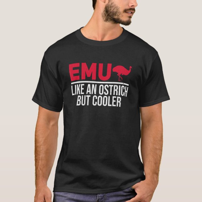 Camiseta Emu Como Uma Citação De Ostrich Mas Mais Fria Para (Frente)