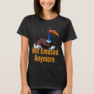 Camiseta Emu Não Emu Triste Emu Pássaro Dizendo