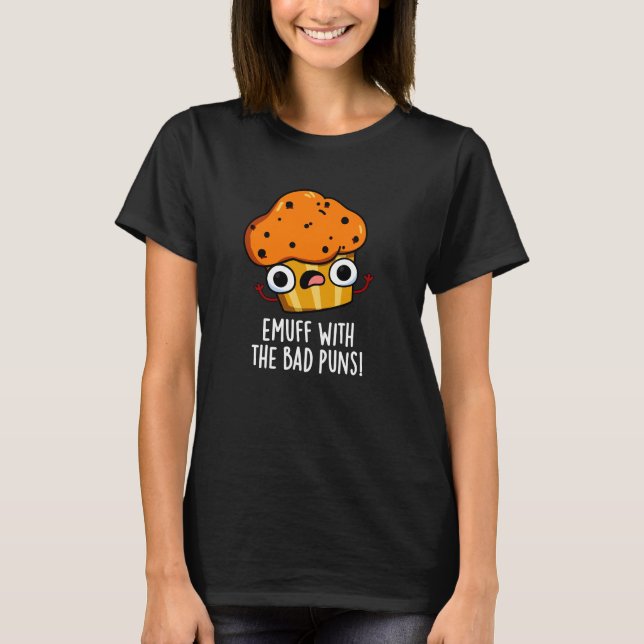 Camiseta Emuff Com Comida Má Muffin Pun Dark BG (Frente)