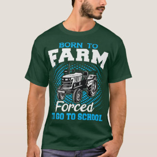 Camiseta Encantador Engraçado, Nascer Para Fazenda Forçada 