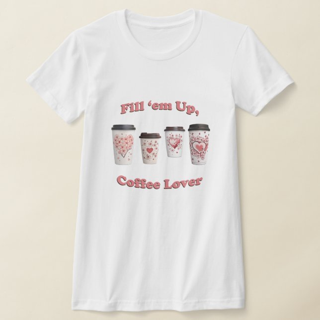 Camiseta Encham-Nos, Café Lover! (Postura )
