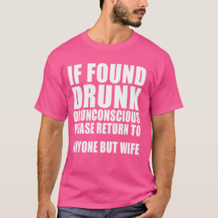 Camiseta Encontrado Bebado Ou Inconsciente Por Favor Retorn