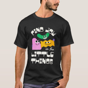 Camiseta Encontre Alegria nas Pequenas Coisas – Citação Com