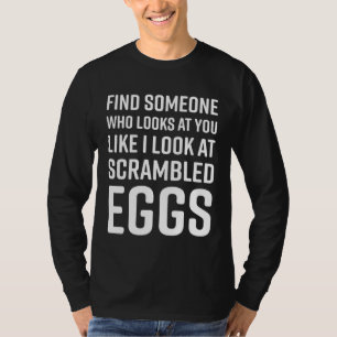 Camiseta Encontre Alguém Que Olha Para Você Como Eu Olho Pa