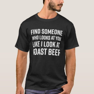 Camiseta Encontre Alguém Que Te Olhe Como Se Eu Olhasse Par