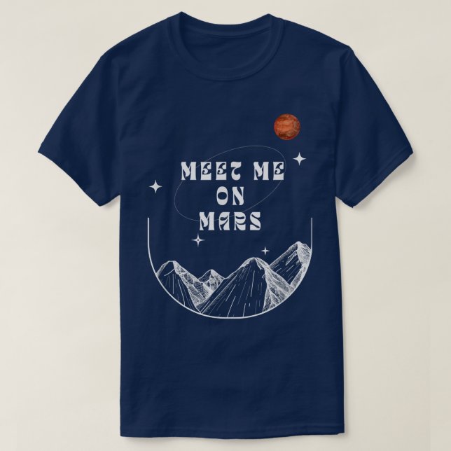 Camiseta Encontre-me em Marte Outer Space Mountain Astronau (Frente do Design)