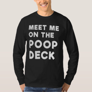 Camiseta Encontre-Me No Poop Deck Engraçado Dizendo Cruzeir