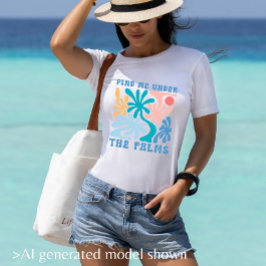 Camiseta Encontre-me sob o tema de verão feminino das Palme