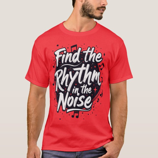 Camiseta Encontre o ritmo no Slogan de Motivação do Ruído (Frente)