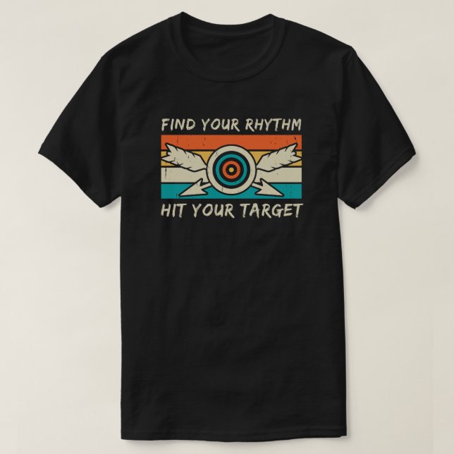 Camiseta Encontre seu ritmo Acerta seu alvo | Archery Lover (Frente do Design)