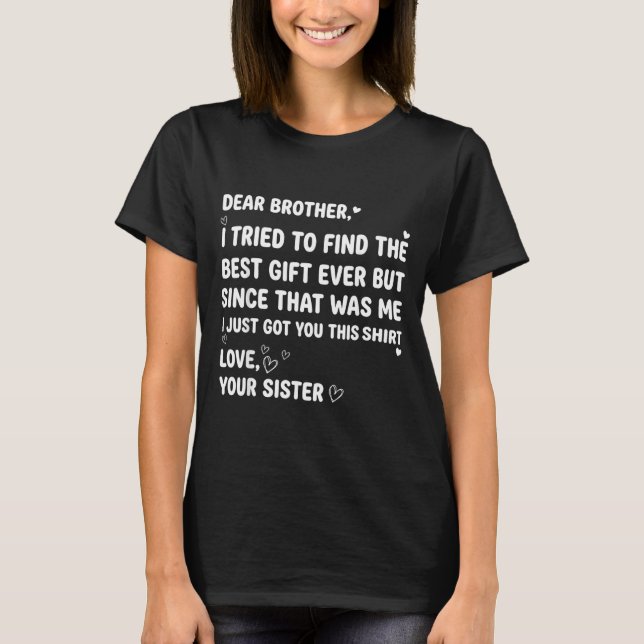 Camiseta Encontre Tentou Eu Querido Irmão Irmão (Frente)