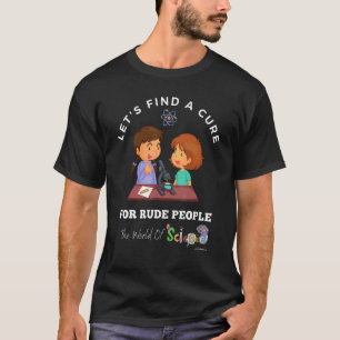 Camiseta Encontre Uma Cura Para A Rude Science Lab Bully Je
