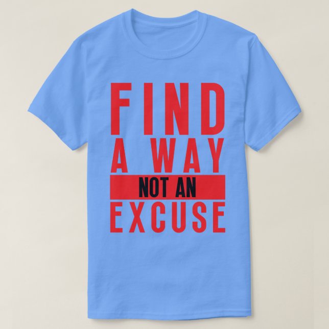 Camiseta Encontre Uma Forma Não Uma Licença 18 (Frente do Design)