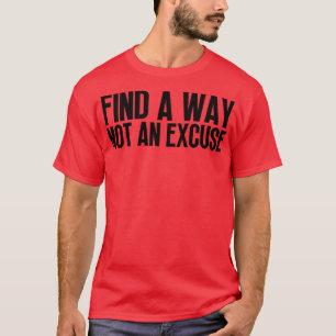 Camiseta Encontre Uma Forma Não Uma Licença 23
