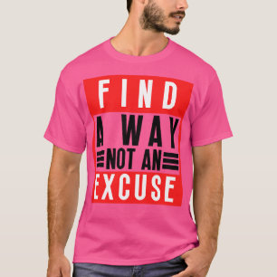 Camiseta Encontre Uma Forma Não Uma Licença 24