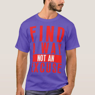 Camiseta Encontre Uma Maneira Não Uma Licença 17
