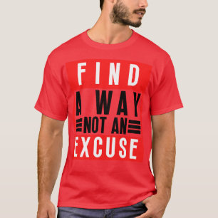 Camiseta Encontre Uma Maneira Não Uma Licença 49