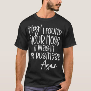 Camiseta Encontrei Seu Nariz Que Era Da Minha Conta