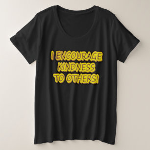 Camiseta "ENCORAJO A BONITA AOS OUTROS!" Design bonito. Com