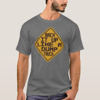 Encoste-O Como Um Caminhão De Bomba — Camisa-T