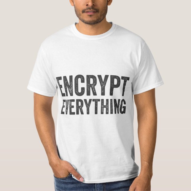 Camiseta Encrypt Everything Data Security Privacy Encryptio (Frente)