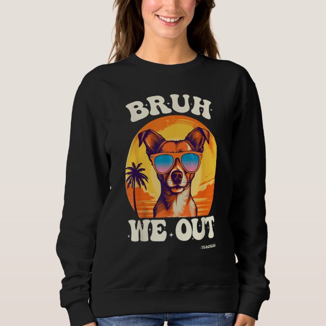 Camiseta End Of School Bruh We Out Dog Teachers Teacher Sum (Frente)