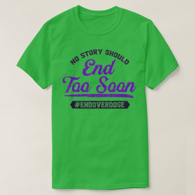 Camiseta End Overdose No Story Should End Too Soon  (Frente do Design)