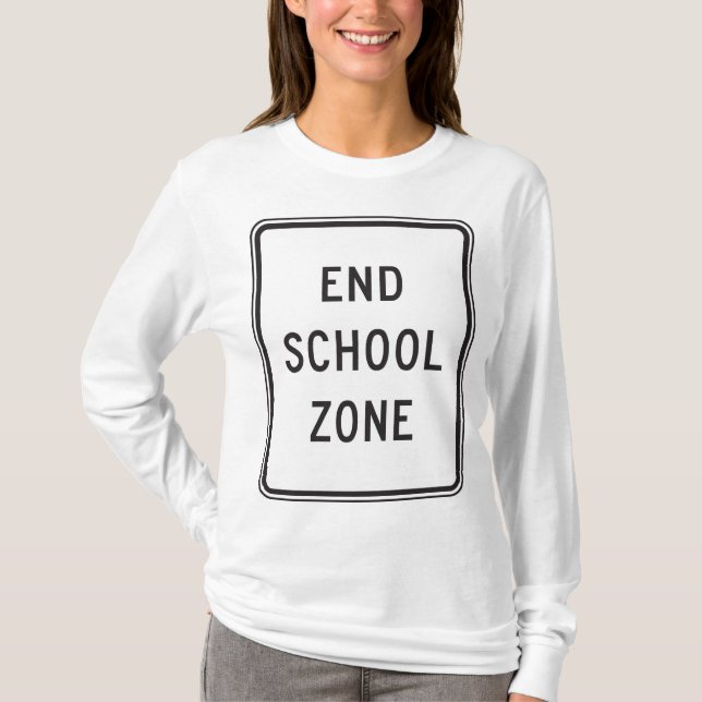 Camiseta End School Zone Traffic Sign (Frente)