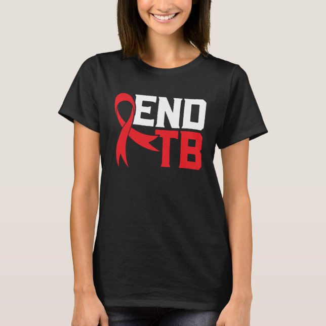 Camiseta End TB Tuberculosis Warrior Tuberculosis Awareness (Frente)