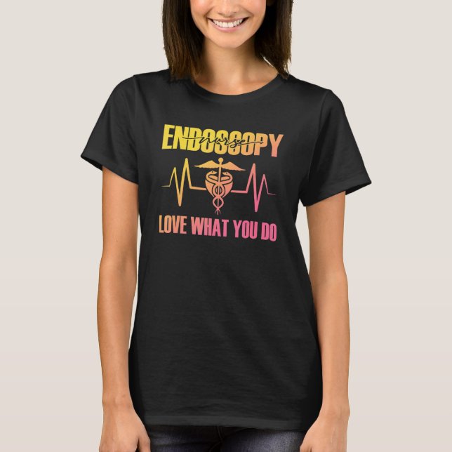 Camiseta Endoscopia Enfermeira Pulso Ama O Que Faz Colon (Frente)