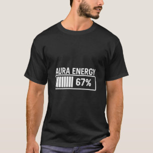 Camiseta Energia Aura aos 67 Meme Divertido Seis Sete Geraç