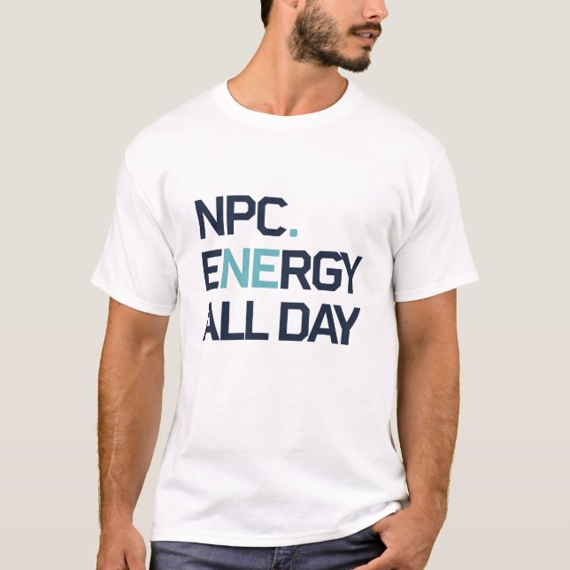 Camiseta Energia do NPC todo o dia (Frente)