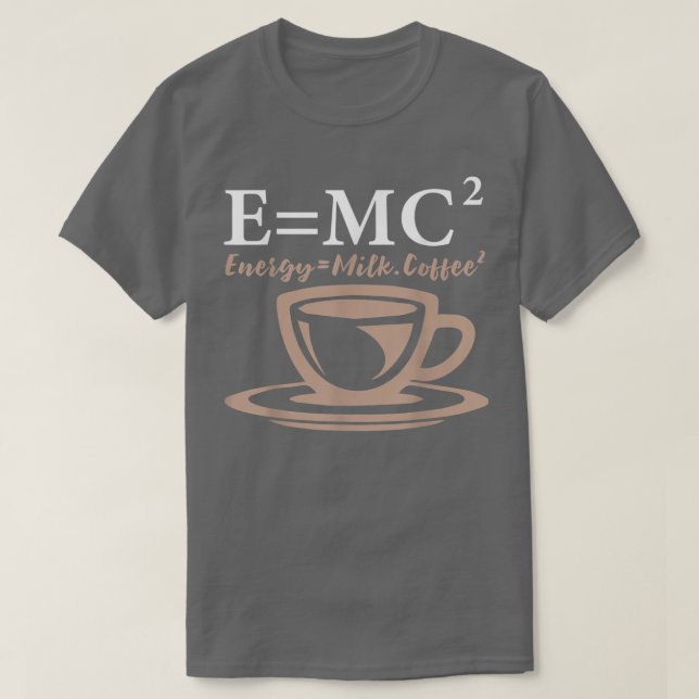 Camiseta Energia Igual Ao Café Leiteiro E= MC2 SCIENCE (Frente do Design)