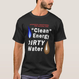 Camiseta Energia limpa; O T escuro dos homens sujos da águ
