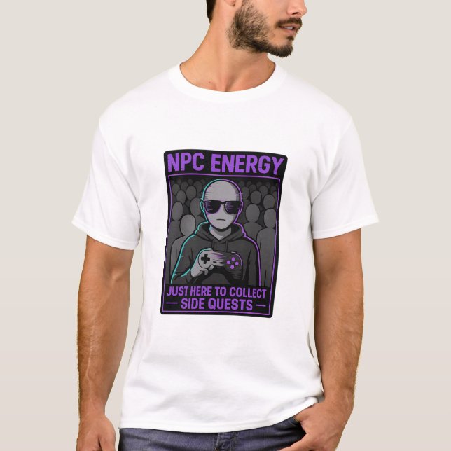 Camiseta Energia NPC - Apenas aqui para coletar o brilho da (Frente)