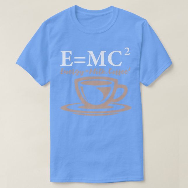 Camiseta Energy Equals Milk Coffee E= MC2 SCIENCE Premium 5 (Frente do Design)