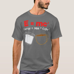 Camiseta Energy Milk Coffee Physics Pun 508