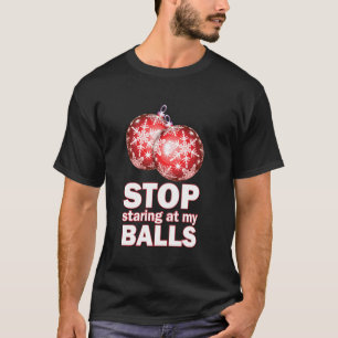 Camiseta Enfeite Natal Divertido Pare de Olhar para as Minh