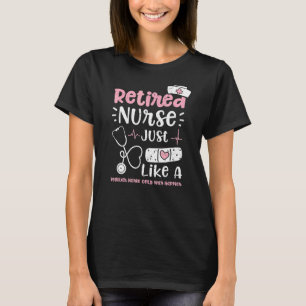 Camiseta Enfermeira aposentada, como uma enfermeira normal