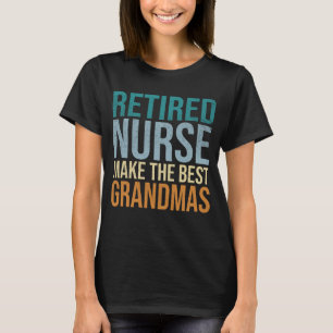 Camiseta Enfermeira Aposentada Faz As Melhores Avós Aposent